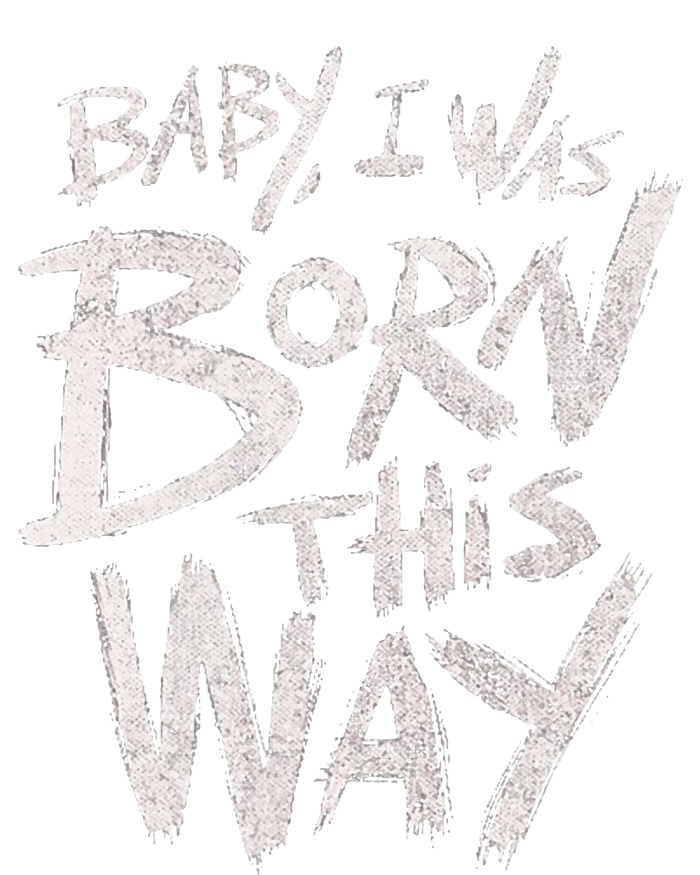 I Was Born This Way Saying Print Cool Print Saying Women's T-Shirt