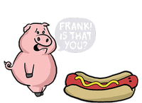 Frank! Is That You Pig And Hot Dog Funny T-Shirt