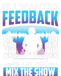 If I Wanted Feedback ID Let You Mix The Show Sound Engineer Toddler Long Sleeve Shirt