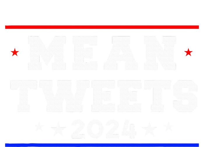 Mean Tweets 2024 Funny Trump T-Shirt