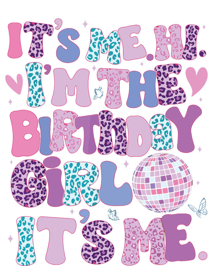 Birthday Shirts Its Me Hi Im The Birthday Girl Its Me T-Shirt