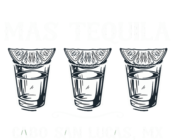 Mas Tequila Cabo San Lucas Mx Funny Travel T-Shirt