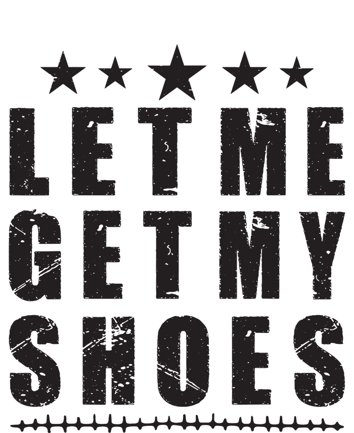 Im Voting For Let Me Get My Shoes T-Shirt