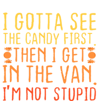 I Gotta See The Candy First. IM Not Stupid | Creepy Cooling Performance Crew T-Shirt