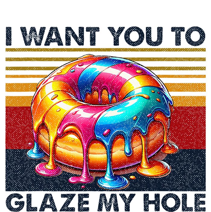 I Want You To Glaze My Hole Sarcastic Dirty Donut Garment-Dyed Sweatshirt