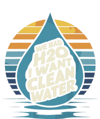 We Had H2o I Want Cleaning Water The Cleanest Water T-Shirt