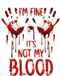 Halloween Splatter Blood Saying I M Fine ItS Not My Blood Button