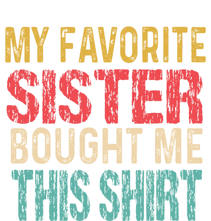 My Favorite Sister Bought Me This  Funny Brother Women's Tri-Blend 3/4-Sleeve Raglan Shirt