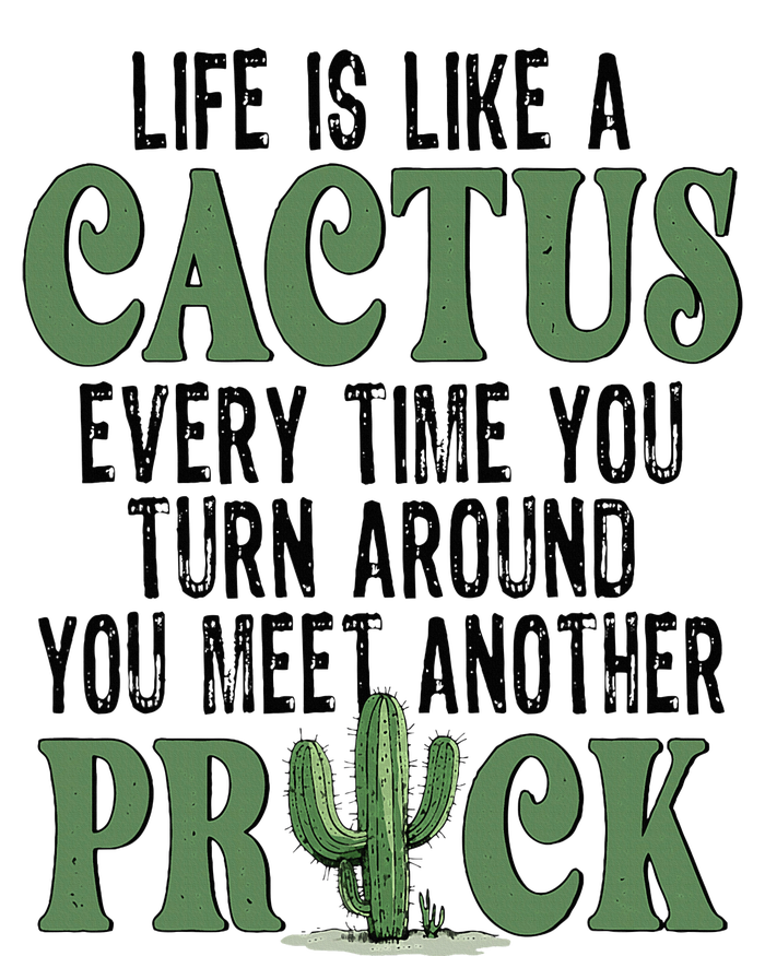 Life Is Like A Cactus Every Time You Turn Around Tall Fusion ChromaSoft Performance T-Shirt