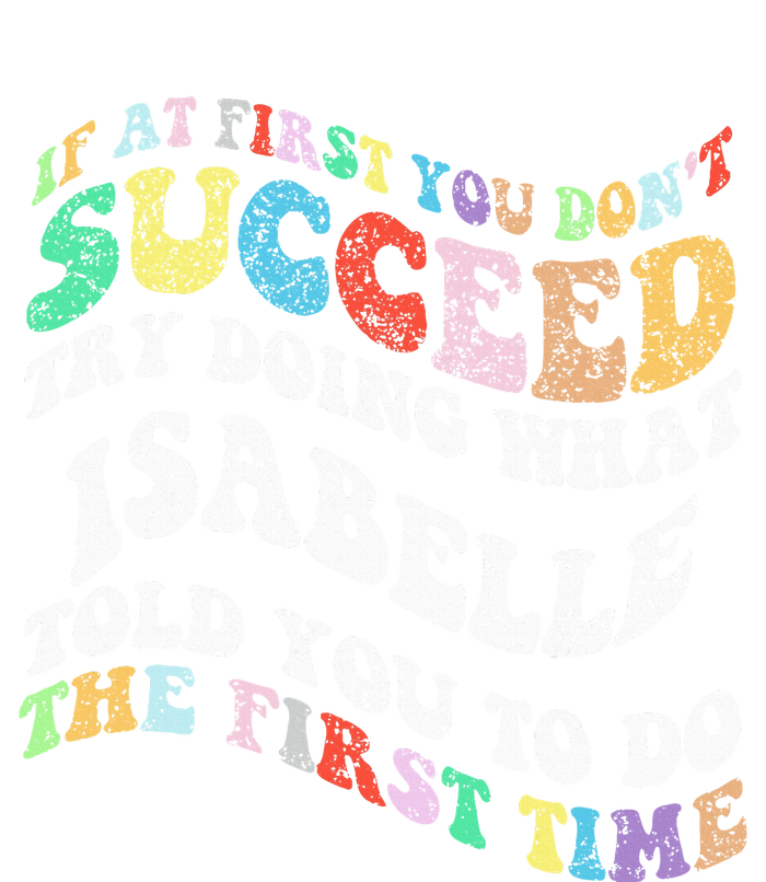 Groovy If At First You DonT Succeed Try Doing What Isabelle Tall Long Sleeve T-Shirt