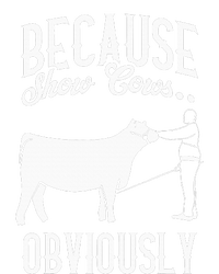 Because Show Cows Obviously Funny Cattle Showing Lover Performance Sprint T-Shirt