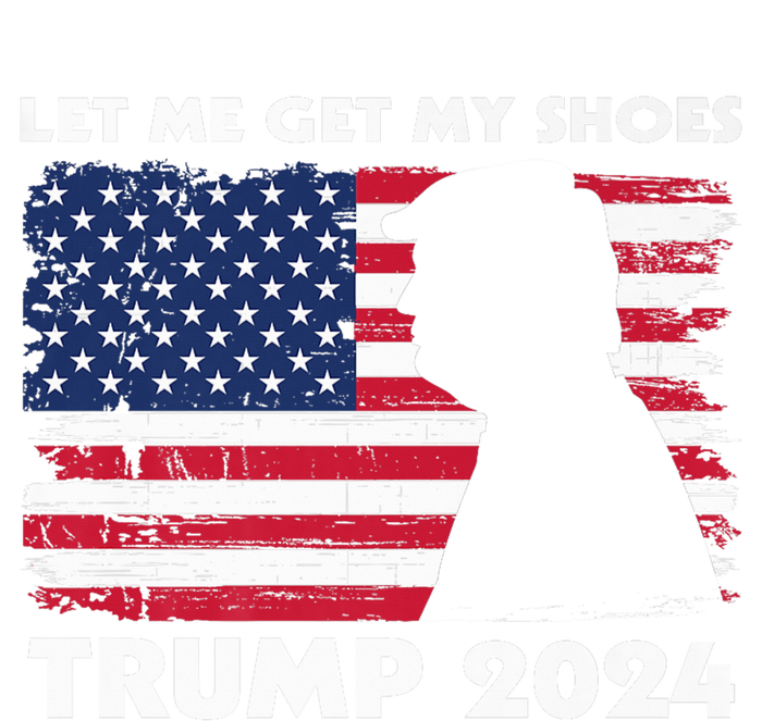 Let Me Get My Shoes Funny Trump Quote Butler Statement Usa Sustainable Bucket Hat