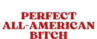 Perfect All American Bitch Aesthetic T-Shirt