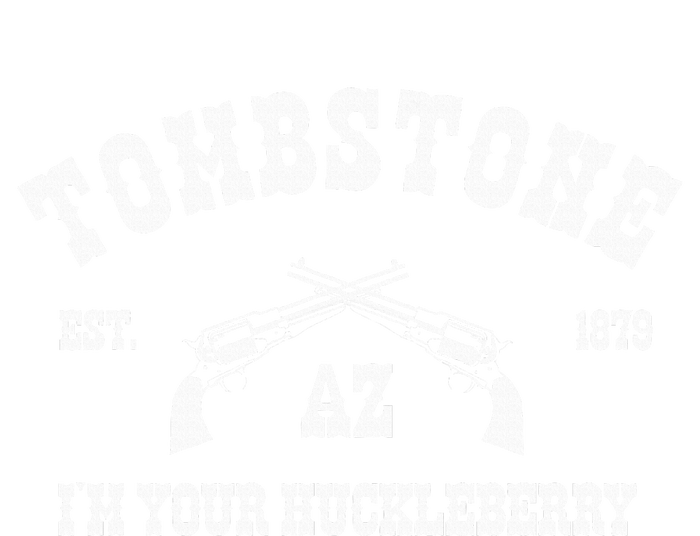 Tombstone Az Est. 1879 IM Your Huckleberry Ladies Long Sleeve Shirt