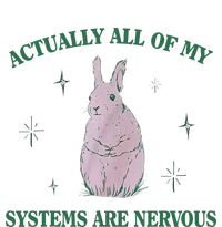 Actually All Of My Systems Are Nervous Bunny Rabbit Garment-Dyed Sweatshirt