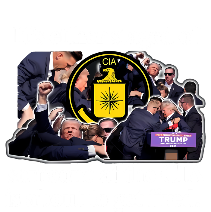 ItS Either Staged Or Cia Trump Someone At The Cia Is About To Get Fired Kids T-Shirt