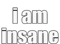 Funny I Am Insane Wo Funny T-Shirt