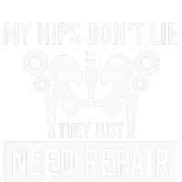 My Hips Dont Lie They Just Need Repair T-Shirt