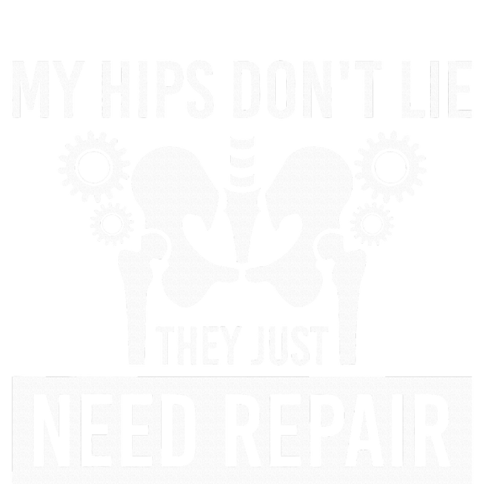 My Hips Dont Lie They Just Need Repair T-Shirt