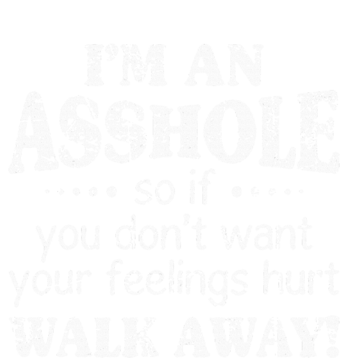 IM An Asshole So If You DonT Want Your Feelings Hurt Walk 7-Panel Snapback Hat