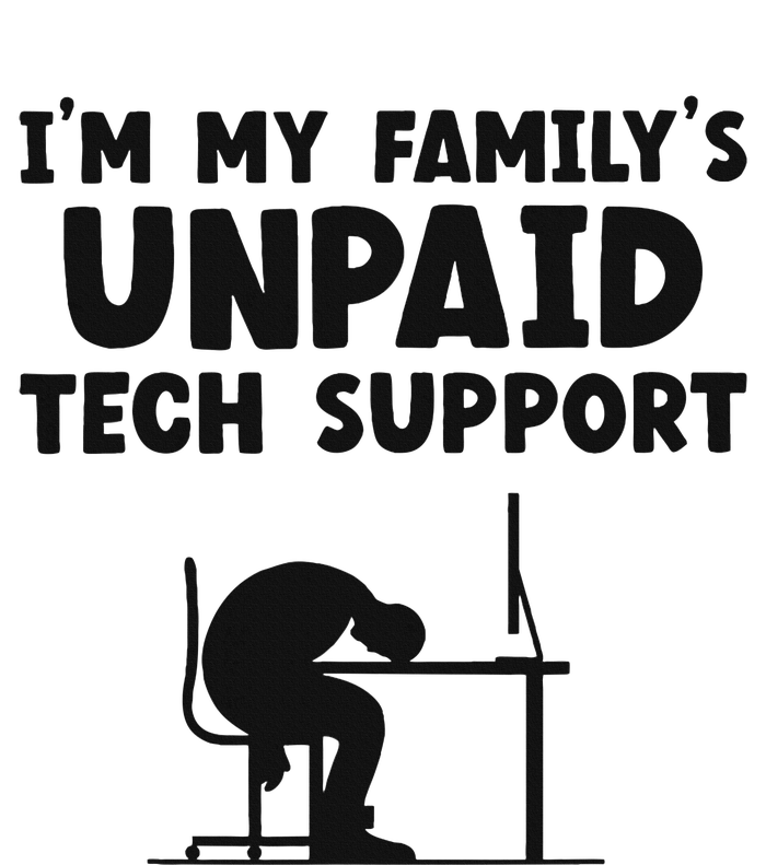 IM My FamilyS Unpaid Tech Support It Helpdesk Computer T-Shirt