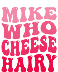 Mike Who Cheese Hairy Funny Joke Sarcastic Groovy Magnet