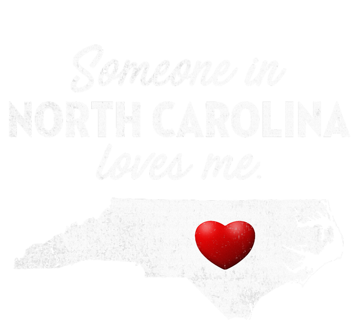 Someone In North Carolina Loves Me North Carolina T-Shirt