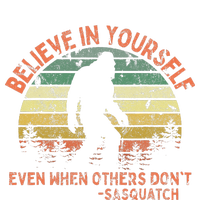 Believe In Yourself Sasquatch Funny Motivational Bigfoot T-Shirt