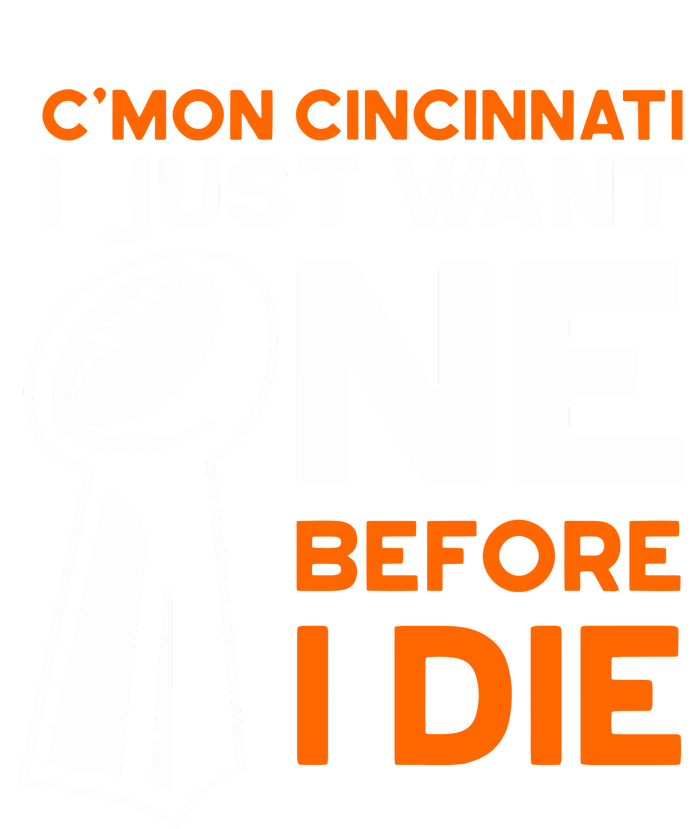 CMon Cincinnati I Just Want Ne Before I Die T-Shirt