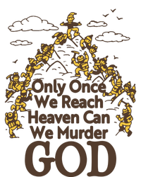 Only Once We Reach Heaven Can We Murder God By Renaissance Man Premium T-Shirt