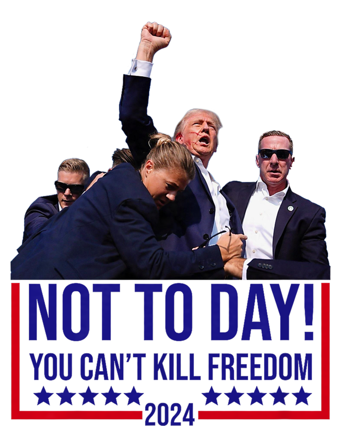 Trump 2024 Not Today You Cant Kill Freedom Performance Sprint T-Shirt