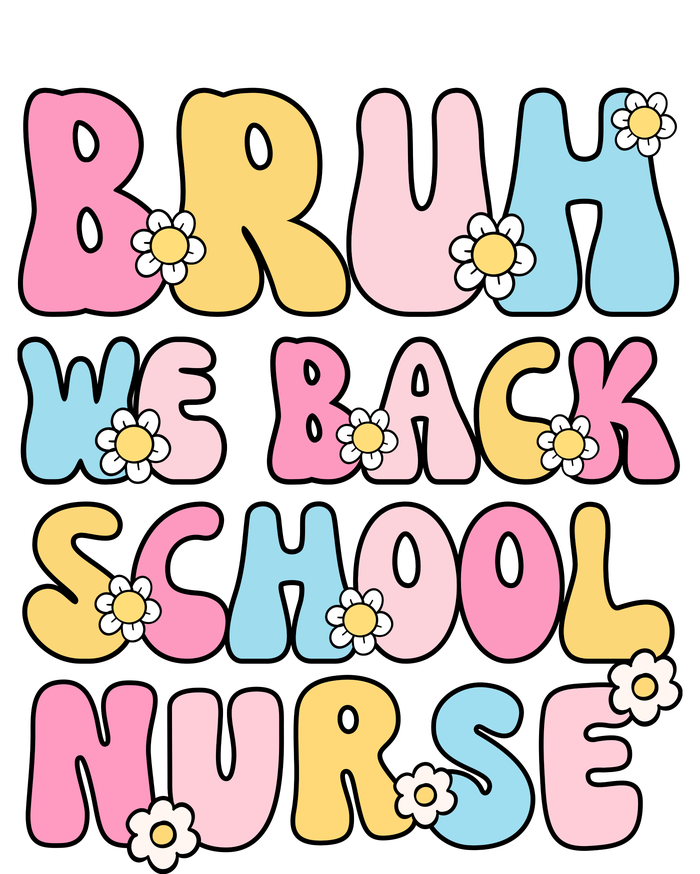 School Nurse Back School Bruh We Back School Nurse Funny Women's Perfect Tri Tunic Long Sleeve Shirt