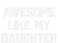 Awesome Like My Daughter Funny Fathers Day Gift Dad T-Shirt