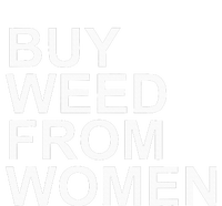 Funny Buy Weed From Women Apparel T-Shirt