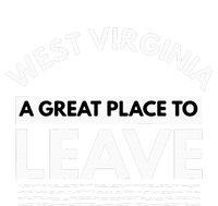 Funny West Virginia A Great Place To Leave Wv Sarcasm Gift V-Neck T-Shirt