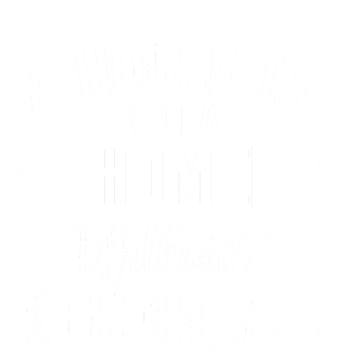 A House Is Not A Home Without Dogs Kids T-Shirt