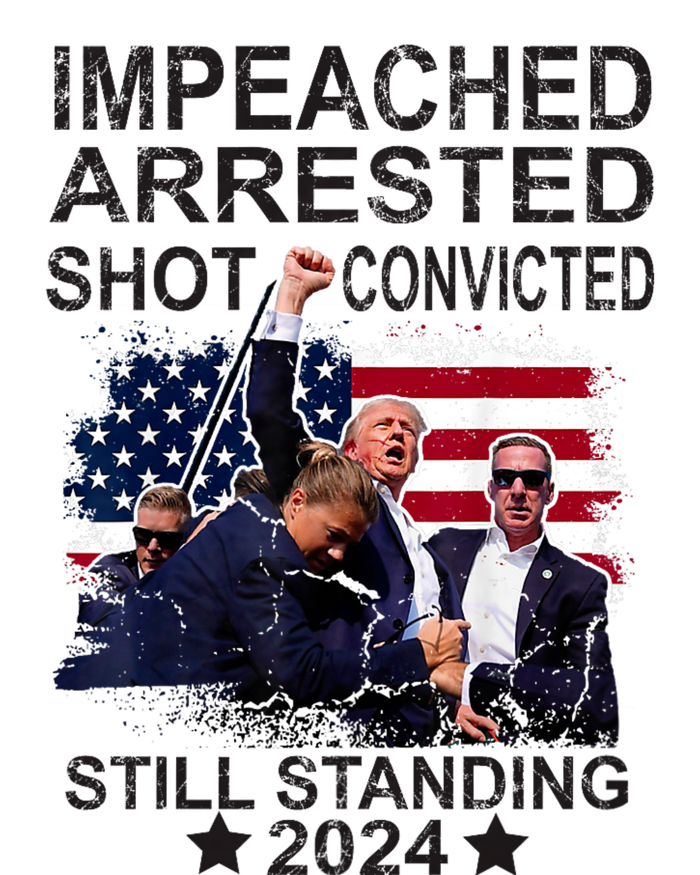 Impeached Arrested Convicted Shot Still Standing T-Shirt