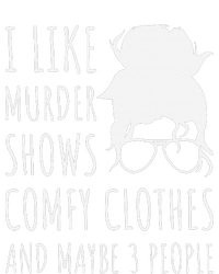 I Like Murder Shows Comfy Clothes And Maybe 3 People Women’s Perfect Tri Rocker Tank