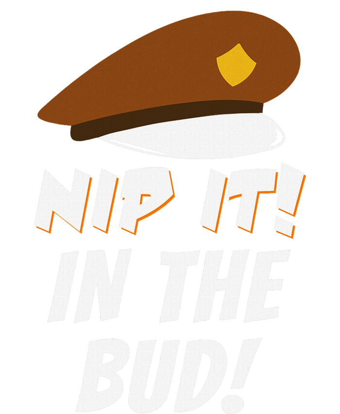 Nip It In The Bud Funny T-Shirt