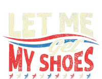 Let Me Get My Shoes Funny Quote Saying Hooded Wearable Blanket