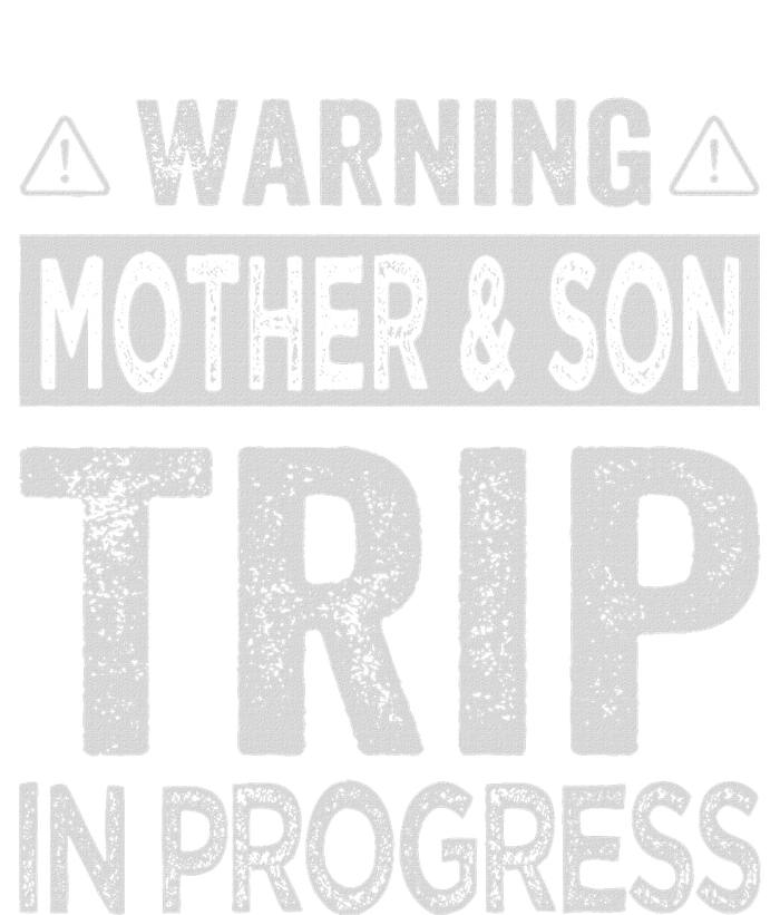 Warning Mother Son Trip In Progress Trip With Mom T-Shirt