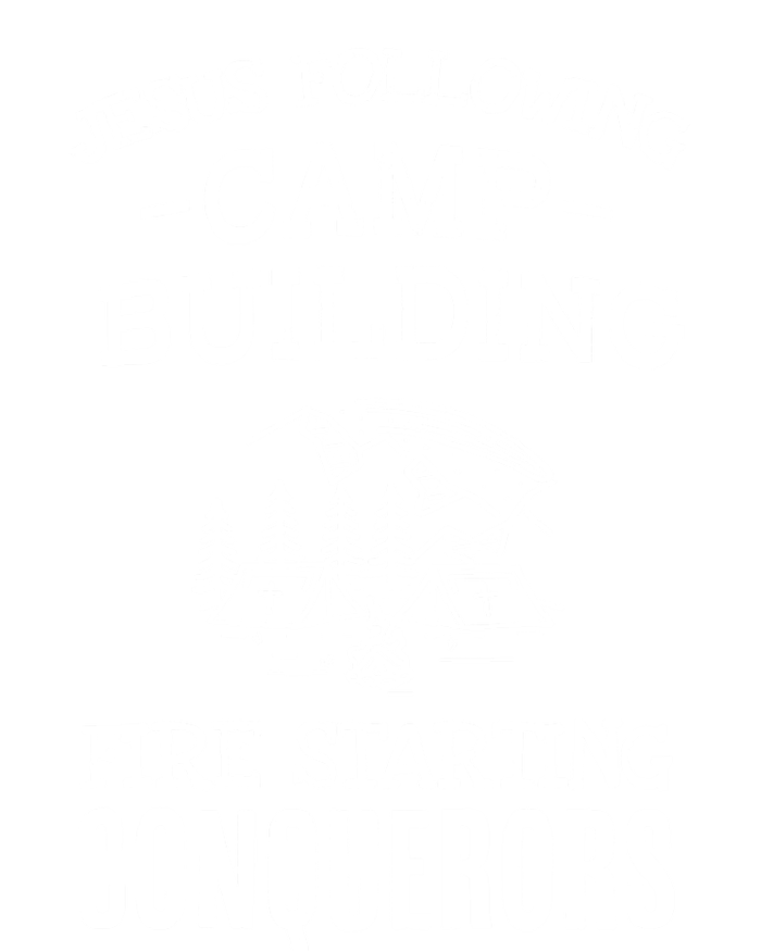 Jesus Following Camp Building Fire Starting Conquerors Based On Joshua 1:9 T-Shirt