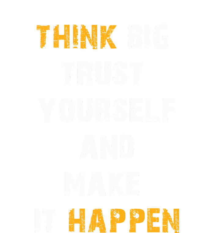 Think Big Trust Yourself And Make It Happen Performance Long Sleeve Polo