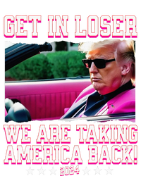 Get In Loser We Are Taking America Back Trump 2024 T-Shirt