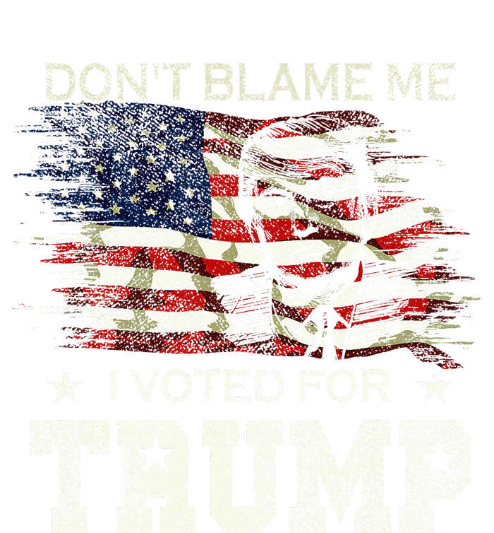 Dont Blame Me I Voted For Trump Sweatshirt Cinch Pack Bag