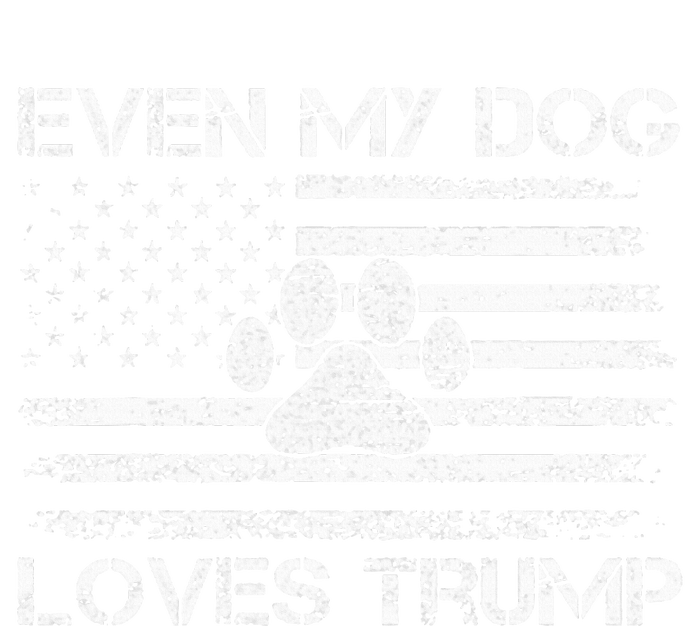 Even My Dog Loves Trump Usa Flag Election Trump Support T-Shirt