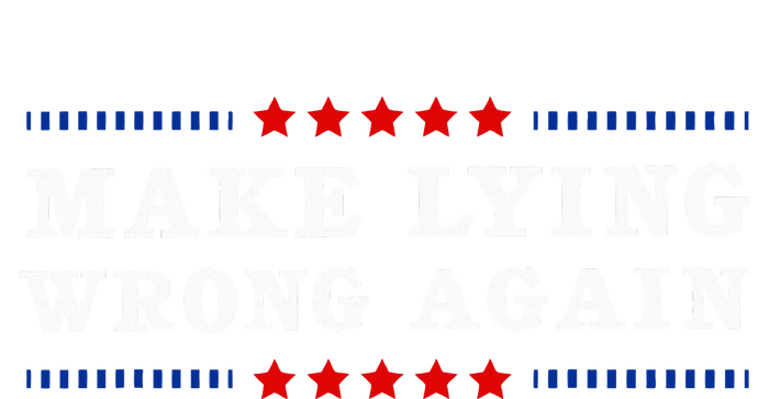 Make Lying Wrong Again Anti Trump Tall Sweatshirt