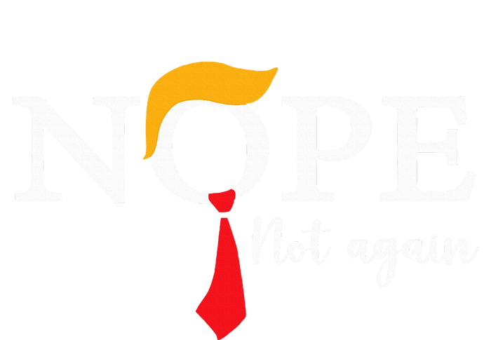 Nope Not Again Funny Trump Biden Democrat Usa Election 2024 T-Shirt