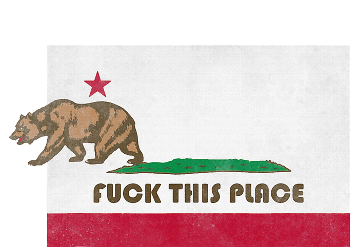 Fuck This Place California Republic Flag Funny The Bear Performance Sprint T-Shirt