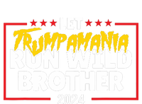 Let Trumpamania Run Wild Brother Trump 2024 Premium T-Shirt